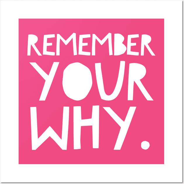 Remember your why Wall Art by payme